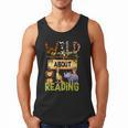 Wild About Reading Reading Books And Bookworm Library Day Men Tank Top