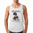 Education Is Freedom Teacher Women Books Black History Men Tank Top