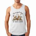 Its A Good Day To Read A Book Book Lover Bookish Women Men Tank Top Its A Good Day To Read A Book Book Lover Bookish Women Men Tank Top