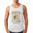 It's Not Hoarding If It's Books Book Lover Graphic Men Tank Top