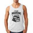 It's Not Hoarding If It's Books Book Lover Readers Men Tank Top