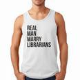 Real Men Marry Librarians – Book Lover Husband Men Tank Top