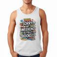Sorry My Weekend Is Fully Booked Book Lovers Present Men Tank Top Sorry My Weekend Is Fully Booked Book Lovers Present Men Tank Top