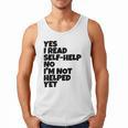 Yes I Read Self-Help No I’m Not Helped Yet Book Lover Men Tank Top Yes I Read Self-Help No I’m Not Helped Yet Book Lover Men Tank Top