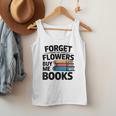 Women's Forget The Flowers Buy Me Books Book Lover Reader Men Tank Top