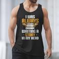 Always Writing A Story In My Head Book Writer Author Men Tank Top Always Writing A Story In My Head Book Writer Author Men Tank Top