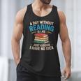 Bookworm A Day Without Reading Is Like Cute Reading Books Men Tank Top