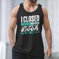I Closed My Book To Be Here Read Readers Reader Reading Men Tank Top