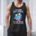I Closed My Book To Be Here Shirt I Closed My Books Men Tank Top
