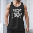 Gothic Support Your Local Library Lovers Book Men Tank Top Gothic Support Your Local Library Lovers Book Men Tank Top