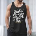 Haha Made You Read Books Bookworm Teacher Librarian Men Tank Top