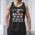If It Involves Book And Pajamas Count Me In Bookworm Reading Men Tank Top If It Involves Book And Pajamas Count Me In Bookworm Reading Men Tank Top