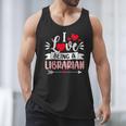 I Love Being A Librarian Library Book Valentine's Day Men Tank Top