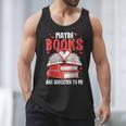 Maybe Books Are Addicted To Me Reading Present Men Tank Top