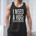 I Need A Huge Stack Of Books Book Lover Joke Men Tank Top I Need A Huge Stack Of Books Book Lover Joke Men Tank Top