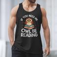 If You Need Me Owl Be Reading Cute Owl Book Men Tank Top