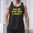 Do It For The PLOT Writer Author Book Journalist Meme Men Tank Top