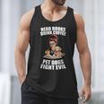 Read Books Drink Coffee Pet Dogs Fight Evil Bookworm Dog Men Tank Top Read Books Drink Coffee Pet Dogs Fight Evil Bookworm Dog Men Tank Top