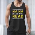 Reading Literacy Ha Ha Made You Read Book Lover Joke Men Tank Top
