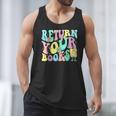 Return Your Books End School Year School Librarian Teacher For Men Women Girls Kids Men Tank Top