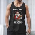 He Sees What You'Ve Been Reading Santa Book Lover Men Tank Top He Sees What You'Ve Been Reading Santa Book Lover Men Tank Top