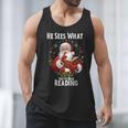 He Sees What You'Ve Been Reading Santa Book Lover For Women Men Tank Top