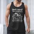 Shelf Control Never Heard Of It Book Lover Reading Men Tank Top