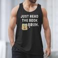Teacher Quote Just Read The Book Bruh For Men Women Girls Kids Men Tank Top Teacher Quote Just Read The Book Bruh For Men Women Girls Kids Men Tank Top