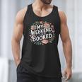 My Weekend Is Booked Reading Read Books Reader Nerd Men Tank Top
