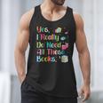 Yes I Really Do Need All These Books Men Tank Top