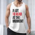A Lot To Read At The Moment Reading Book Reader Nerd Men Tank Top A Lot To Read At The Moment Reading Book Reader Nerd Men Tank Top