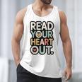 Read Your Heart Out Book Lover Quote Men Women Men Tank Top