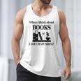 Women's When I Think About Books I Touch My Shelf Book Lover Bookish Men Tank Top