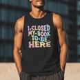 Book Readers I Closed My Book To Be Here Men Tank Top Book Readers I Closed My Book To Be Here Men Tank Top