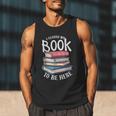 I Closed My Book To Be Here Books Lover Bookworm Men Tank Top