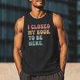 i Closed My Book To Be Here Women Men Men Tank Top i Closed My Book To Be Here Women Men Men Tank Top