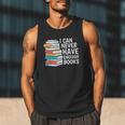 I Can Never Have Enough Books Reading Lover Bookworm Reader Men Tank Top