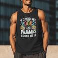If It Involves Books And Pajamas Count Me In Men Tank Top