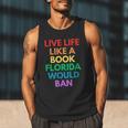 Live Life Like A Book Florida Would Ban Gay Rights LGBTQ Men Tank Top