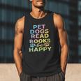 Pet Dogs Read Books Be Happy Dog Lover Men Tank Top Pet Dogs Read Books Be Happy Dog Lover Men Tank Top