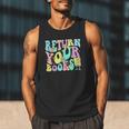 Return Your Books End School Year School Librarian Teacher For Men Women Girls Kids Men Tank Top