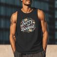 Sorry i Am Booked Reading Read Books Reader Nerd Men Tank Top