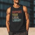 Support Your Local Library Books Bookaholic Teacher Bookworm Men Tank Top Support Your Local Library Books Bookaholic Teacher Bookworm Men Tank Top