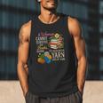 A Woman Cannot Survive On Books Alone She Also Needs Yarn Men Tank Top A Woman Cannot Survive On Books Alone She Also Needs Yarn Men Tank Top