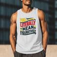 You Literally Mean Figuratively Grammar Teacher Book Writers Men Tank Top