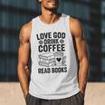 Love God Drink Coffee Read Books For Book Lovers Men Tank Top