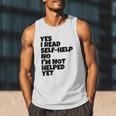 Yes I Read Self-Help No I’m Not Helped Yet Book Lover Men Tank Top Yes I Read Self-Help No I’m Not Helped Yet Book Lover Men Tank Top