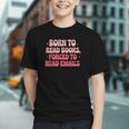 Born To Read Books Forced To Read Emails Groovy Reading Graphic Youth