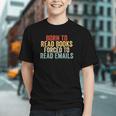 Born To Read Books Forced To Read Emails Reading Graphic Youth Born To Read Books Forced To Read Emails Reading Graphic Youth