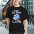 I Closed My Book To Be Here Shirt I Closed My Books Graphic Youth